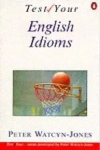 TEST YOUR ENGLISH IDIOMS *PENGUIN*