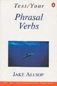 TEST YOUR PHRASAL VERBS