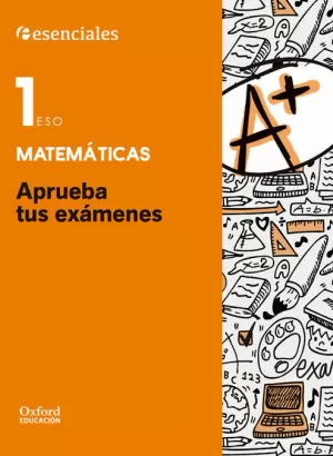 APRUEBA TUS EXÁMENES MATEMÁTICAS 1.º ESO. CUADERNO DEL ALUMNO