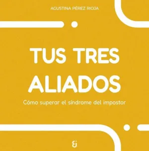 TUS TRES ALIADOS