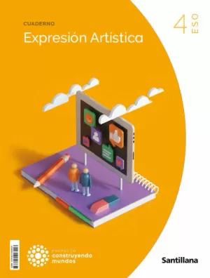 CUADERNO EXPRESION ARTISTICA 4 ESO CONSTRUYENDO MUNDOS