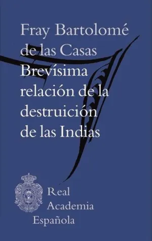 BREVÍSIMA RELACIÓN DE LA DESTRUICIÓN DE LAS INDIAS