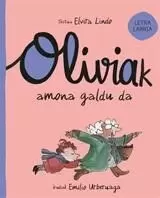 OLIVIAK AMONA GALDU DA