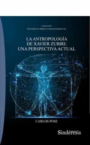 LA ANTROPOLOGÍA DE XAVIER ZUBIRI: UNA PERSPECTIVA ACTUAL