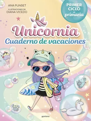 UNICORNIA - CUADERNO DE VACACIONES. PRIMER CICLO DE PRIMARIA