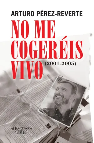 NO ME COGERÉIS VIVO