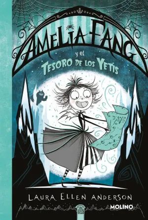 AMELIA FANG 5 - AMELIA FANG Y EL TESORO DE LOS YETIS