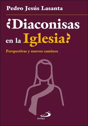 ¿DIACONISAS EN LA IGLESIA?