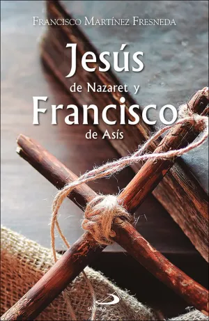 JESÚS DE NAZARET Y FRANCISCO DE ASÍS