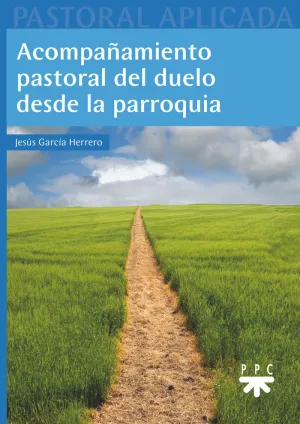 ACOMPAÑAMIENTO PASTORAL DEL DUELO DESDE LA PARROQUIA