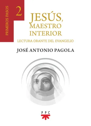 JESÚS, MAESTRO INTERIOR. 2 PRIMEROS PASOS