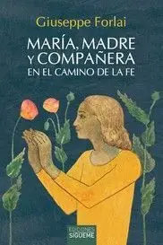 MARIA, MADRE Y COMPAÑERA EN LA CAMINO DE LA FE