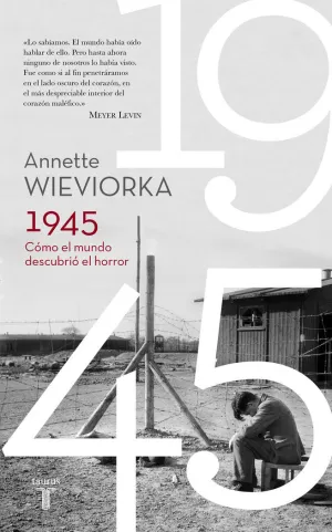 1945 CÓMO EL MUNDO DESCUBRIÓ EL HORROR