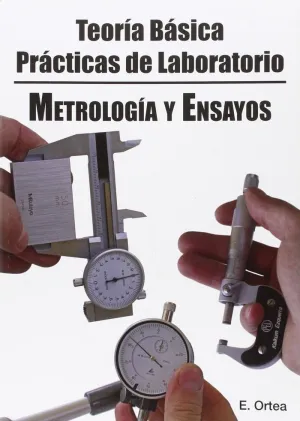 TEORÍA BÁSICA-PRÁCTICAS DE LABORATORIO-METROLOGÍA Y ENSAYOS