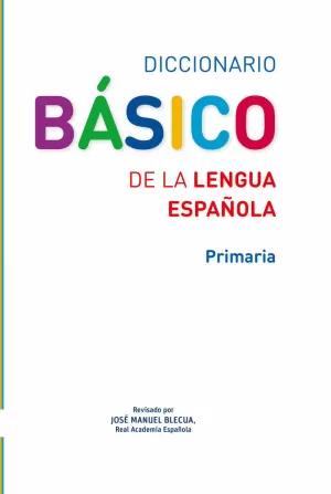 DICCIONARIO BÁSICO DE LA LENGUA ESPAÑOLA. PRIMARIA