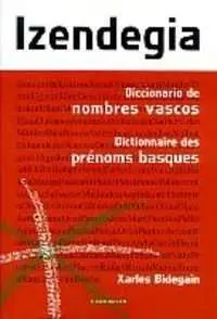 IZENDEGIA / NOMBRES VASCOS /  PRENOMS BASQUES