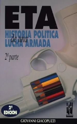 ETA. HISTORIA POLÍTICA DE UNA LUCHA ARMADA - 2ª PARTE