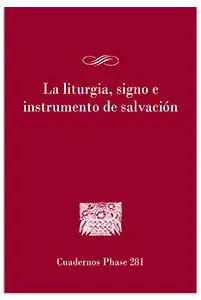 LA LITURGIA SIGNO E INSTRUMENTO DE SALVACION