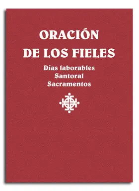 ORACIÓN DE LOS FIELES. DÍAS LABORALES, SANTORAL Y SACRAMENTOS